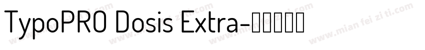 TypoPRO Dosis Extra字体转换